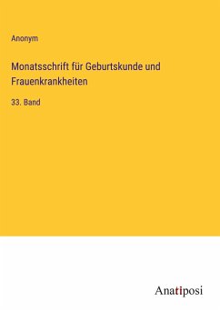 Monatsschrift für Geburtskunde und Frauenkrankheiten - Anonym