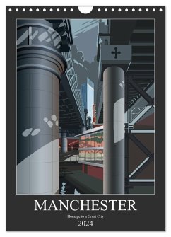 Manchester, Homage to a Great City. (Wall Calendar 2024 DIN A4 portrait), CALVENDO 12 Month Wall Calendar