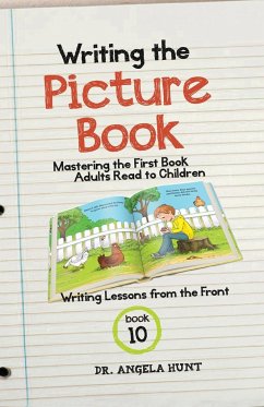 Writing the Picture Book - Hunt, Angela E
