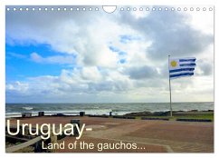 Uruguay - Land of the gauchos (Wall Calendar 2024 DIN A4 landscape), CALVENDO 12 Month Wall Calendar