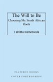 The Will to Be The Will to Be
