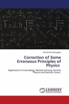 Correction of Some Erroneous Principles of Physics