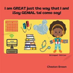 I am GREAT just the way that I am! (English and Spanish Edition) - Brown, Cheston