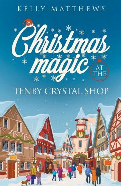 Christmas Magic at the Tenby Crystal Shop - Matthews, Kelly