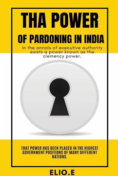 THA POWER OF PARDONING IN INDIA - E, Elio