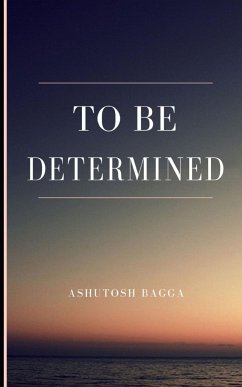 To be Determined - Bagga, Ashutosh