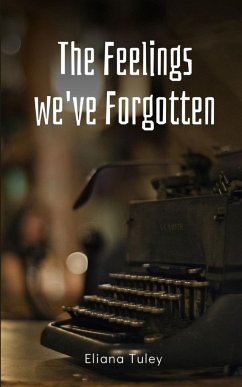 The Feelings we've Forgotten - Tuley, Eliana