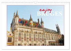 Enjoy Bruges (Wall Calendar 2024 DIN A3 landscape), CALVENDO 12 Month Wall Calendar - Kruse, Gisela