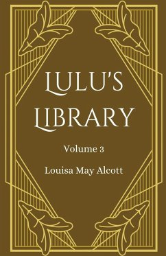 Lulu's Library, Volume 3 - Alcott, Louisa May