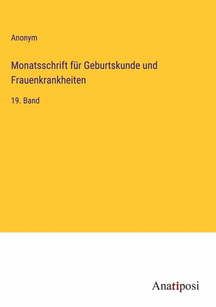 Monatsschrift für Geburtskunde und Frauenkrankheiten Monatsschrift für Geburtskunde und Frauenkrankheiten
