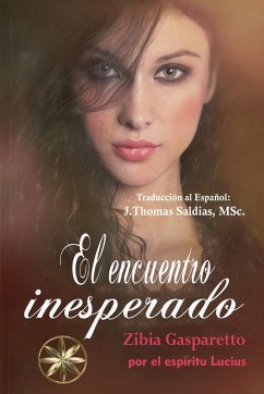 Encuentro Inesperado - Gasparetto, Zibia; Lucius, Por El Espíritu