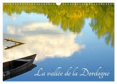 La vallée de la Dordogne (Calendrier mural 2024 DIN A3 vertical), CALVENDO calendrier mensuel