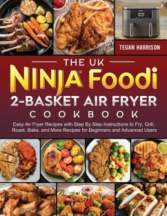 The UK Ninja Foodi 2-Basket Air Fryer Cookbook - Harrison, Tegan