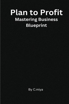 Plan to Profit Mastering Business Blueprint - E, Elio