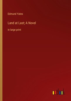Land at Last; A Novel - Yates, Edmund