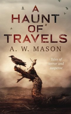 A Haunt of Travels - Mason, A. W.