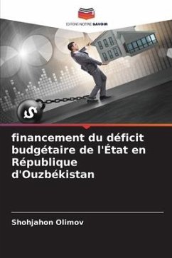financement du déficit budgétaire de l'État en République d'Ouzbékistan - Olimov, Shohjahon