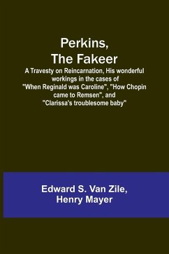 Perkins, the Fakeer - Mayer, Henry; Zile, Edward S.