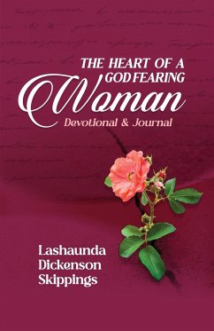 The Heart of a God-Fearing Woman Devotional and Journal - Dickenson Skipping, Lashaunda