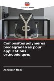 Composites polymères biodégradables pour applications orthopédiques