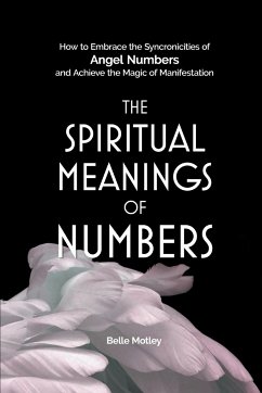 The Spiritual Meanings of Numbers - Motley, Belle