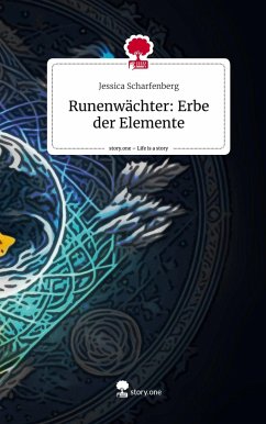 Runenwächter: Erbe der Elemente. Life is a Story - story.one - Scharfenberg, Jessica