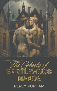 The Ghosts of Bristlewood Manor - Popham, Percy