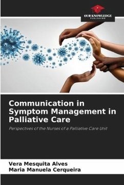 Communication in Symptom Management in Palliative Care - Mesquita Alves, Vera;Cerqueira, Maria Manuela
