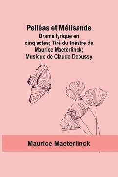 Pelléas et Mélisande - Maeterlinck, Maurice