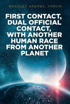 First Contact, Dual Official Contact, with Another Human Race from Another Planet - Krembs Hrriim, Bradley