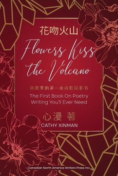 Flowers Kiss the Volcano - Xinman, Cathy