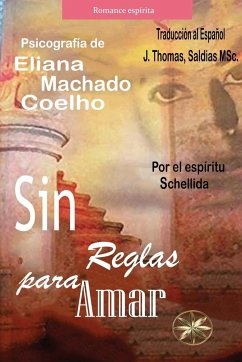 Sin Reglas para Amar - Machado Coelho, Eliana; Schellida, Por El Espíritu