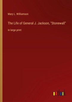The Life of General J. Jackson, "Stonewall"
