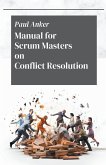 Manual for Scrum Masters on Conflict Resolution