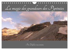 La magie des grandeurs des Pyrénées (Calendrier mural 2024 DIN A4 vertical), CALVENDO calendrier mensuel