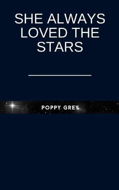 She always loved the stars - Grey, Poppy