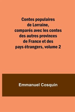Contes populaires de Lorraine, comparés avec les contes des autres provinces de France et des pays étrangers, volume 2 - Cosquin, Emmanuel