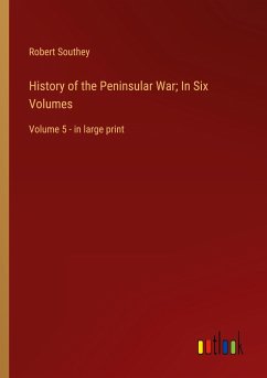 History of the Peninsular War; In Six Volumes