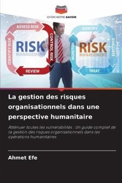 La gestion des risques organisationnels dans une perspective humanitaire - Efe, Ahmet