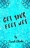 Get Your Feet Wet