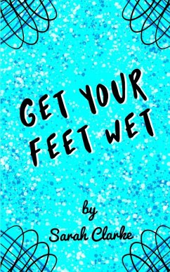 Get Your Feet Wet - Clarke, Sarah