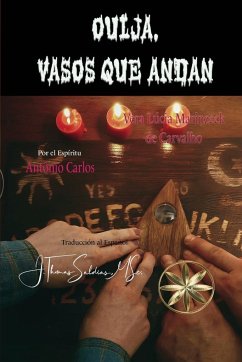 Ouija, Vasos que andan - António Carlos, Por El Espíritu; Marinzeck de Carvalho, Vera Lúcia