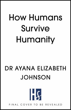 How Humans Survive Humanity - Johnson, Dr Ayana Elizabeth