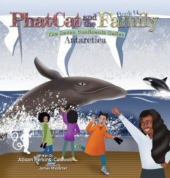 Phat Cat and the Family - The Seven Continent Series Antarctica - Perkins-Caldwell, Allison