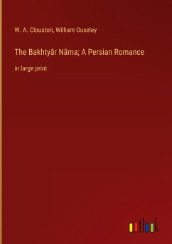 The Bakhty¿r N¿ma; A Persian Romance