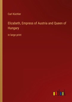 Elizabeth, Empress of Austria and Queen of Hungary