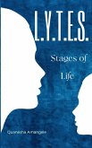 L.Y.T.E.S. Stages of Life