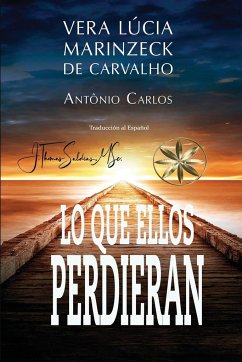 Lo que ellos perdieran - António Carlos, Por El Espíritu; Marinzeck de Carvalho, Vera Lúcia