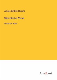 Sämmtliche Werke - Seume, Johann Gottfried