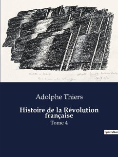 Histoire de la Révolution française - Thiers, Adolphe